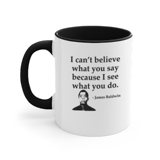 Black History Accent Mugs james Baldwin I Can t Believ