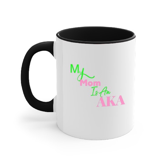 AKA Mom My Mom Is An AKA Black Accent Mugs