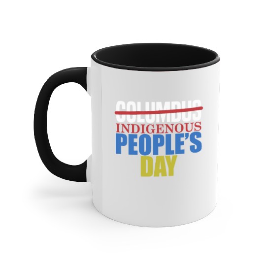 Columbus Indigenous People's Day Indian Native Ame Accent Mugs
