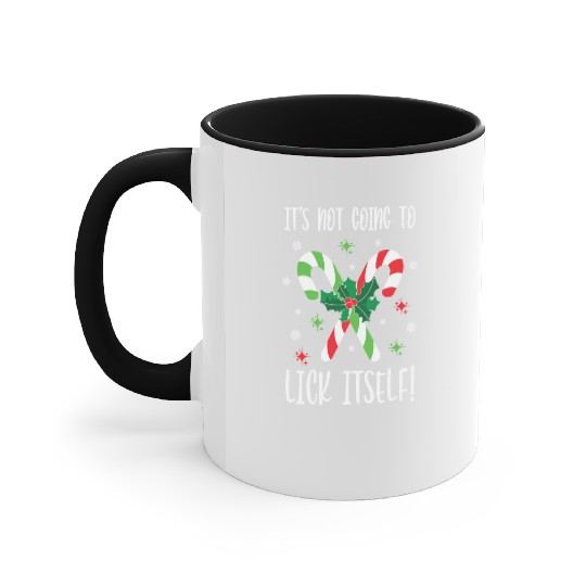 Its Not Going to Lick Itself Xmas Accent Mugs