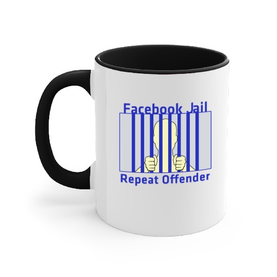 Facebook Jail Repeat offender Accent Mugs