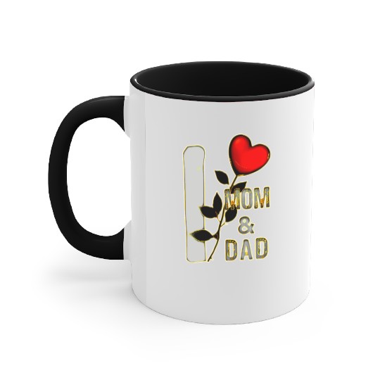 I love mom and dad with heart of a rose Accent Mugs