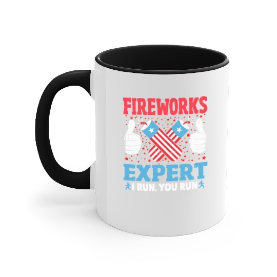 Fireworks Expert I Run You Run Funny 4th Of July Accent Mugs