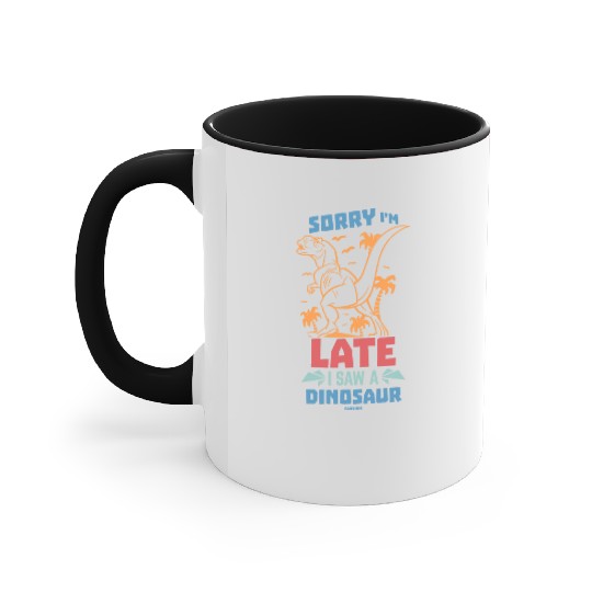 Sorry I'm Late I Saw A Dinosaur Accent Mugs