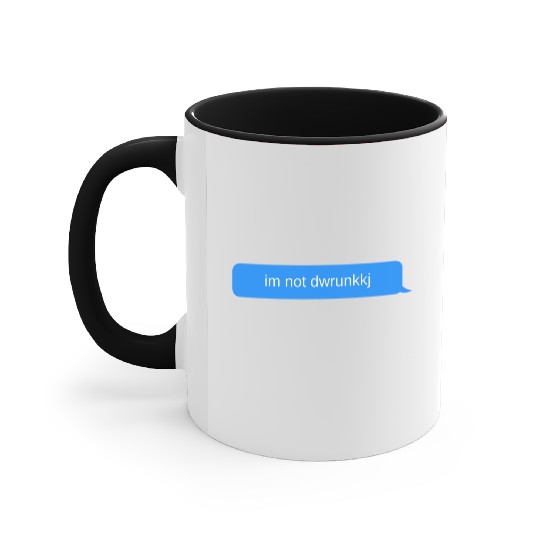 im not dwrunkkj, Blue chat bubble, text message Accent Mugs