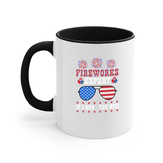 Fireworks Expert If I Run You Run Independence Day Accent Mugs