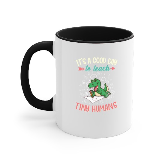 Good Day To Teach Tiny Humans Elementary Teacher Accent Mugs