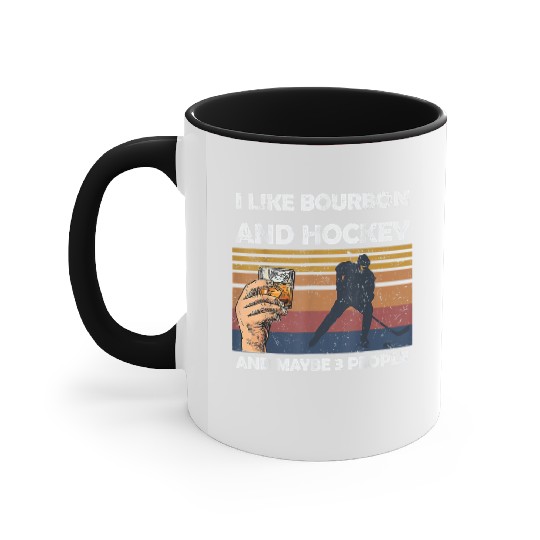 I Like Bourbon And Hockey And Maybes 3 People Wine Accent Mugs