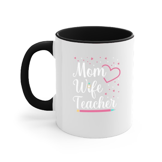 Mom Wife Teacher Mothers Day Best Mom Ever Loving Accent Mugs