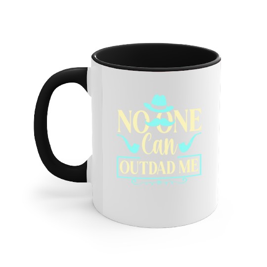 No One Can Out Dad Me Father Father's Day Daddy Accent Mugs