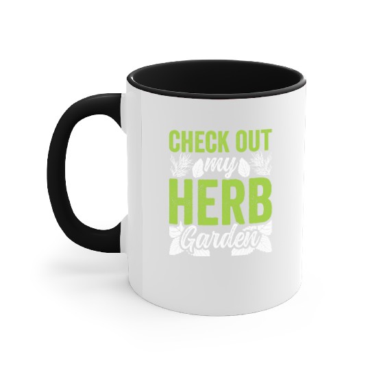 Check Out My Herb Garden Gardening Herbs Herbalist Accent Mugs