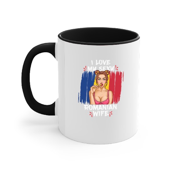 I Love My Sexy Romanian Wife Accent Mugs