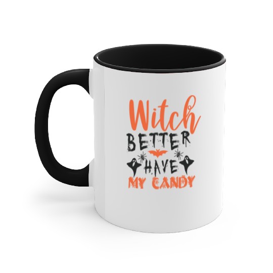 Witch better have my candy Accent Mugs