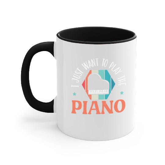 I Just Want To Play The Piano Pianist Instrument Accent Mugs