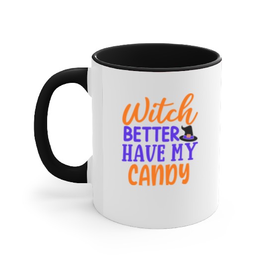 Witch better have my candy Accent Mugs