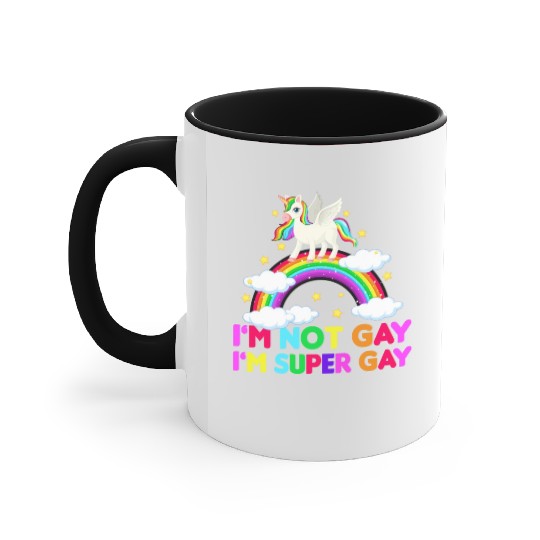 I m Not Gay I m Super Gay - Unicorn Rainbow LGBT Accent Mugs