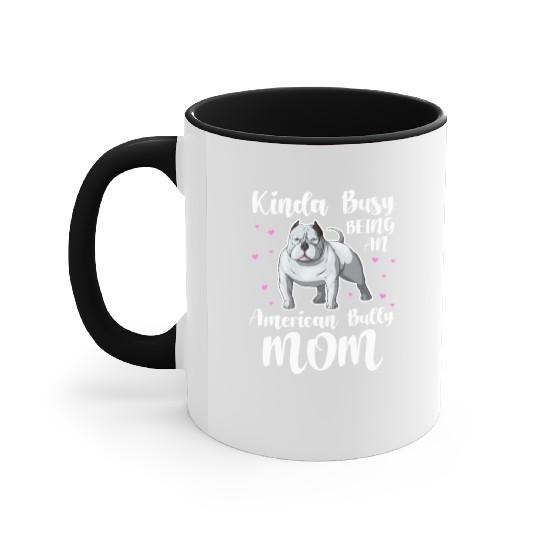 Kinda Busy Being An American Bully Mom Accent Mugs