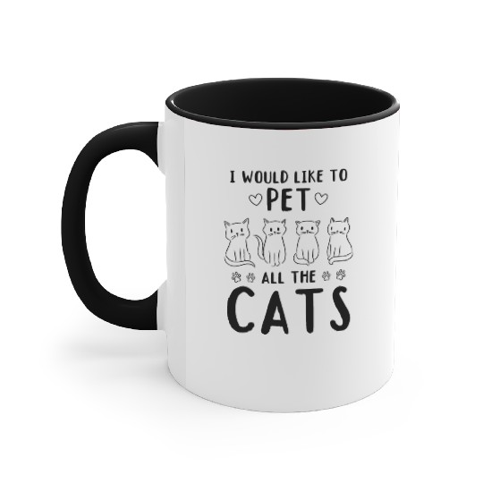 Cat Owner - I would like to pet all the Cats Accent Mugs