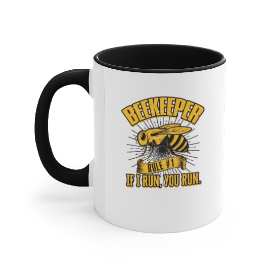 Beekeeper Rule #1 If I run, you run - bee lovers Accent Mugs