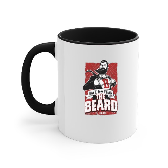Have No Fear The Beard Is Here Funny Beard Lover Accent Mugs