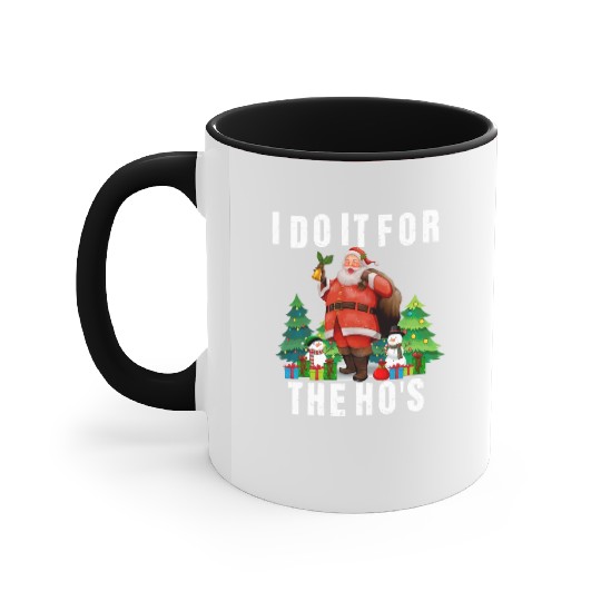 I Do It For The Ho's Funny Inappropriate Christmas Accent Mugs