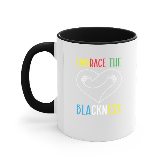 Embrace The Blackness Black History Month Melanin Accent Mugs