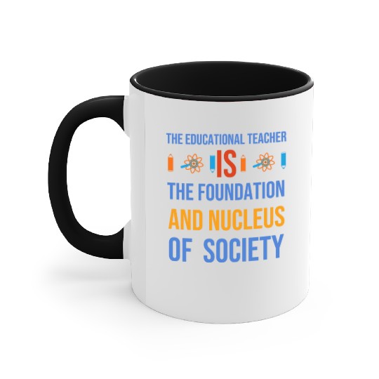 The educational teacher is nucleus of society Accent Mugs