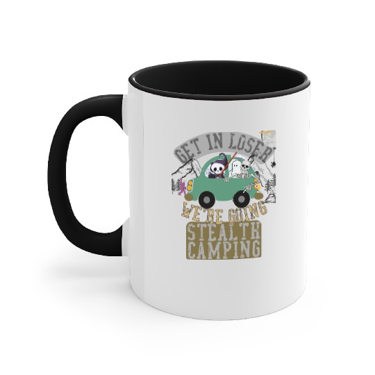 Get in loser we're going stealth camping Accent Mugs