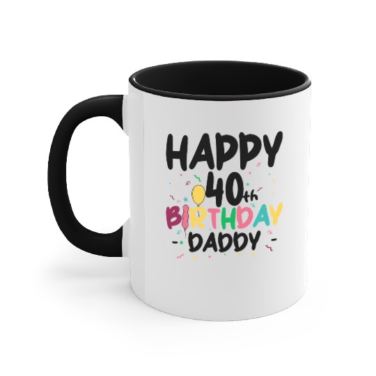 Happy 40th birthday daddy Accent Mugs