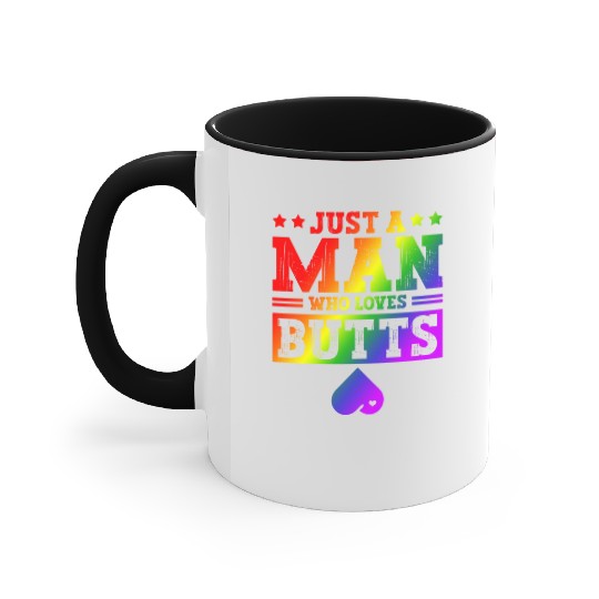 Just A Man Who Loves Butts LGBTQ Gay Rainbow Pride Accent Mugs