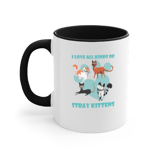 I love all kinds of stray cats stray kitten rescue Accent Mugs
