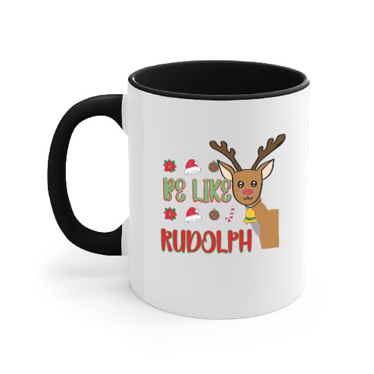Be Like Rudolph Accent Mugs