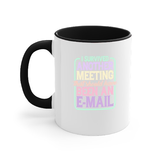 I Survived Another Meeting 24 Accent Mugs