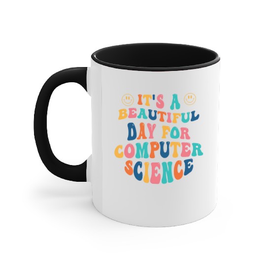 Its a beautiful Day for Computer Science Accent Mugs