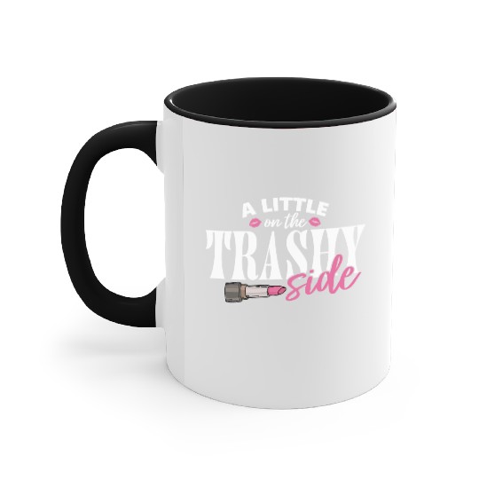 Little On The Trashy Side Funny Country Music Accent Mugs