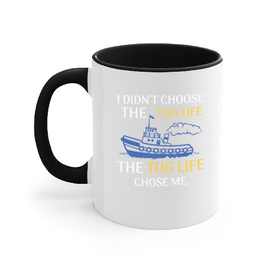 Tug Life Tugboat Funny Boating Quoteprofessiontug Accent Mugs