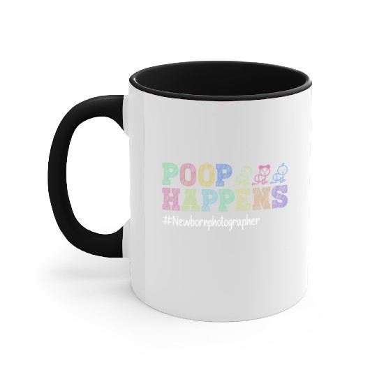 Poop Happens #Newbornphotographer - Newborn Accent Mugs