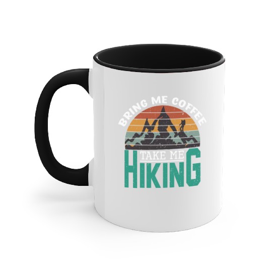 Bring Me Coffee Take Me Hiking Accent Mugs