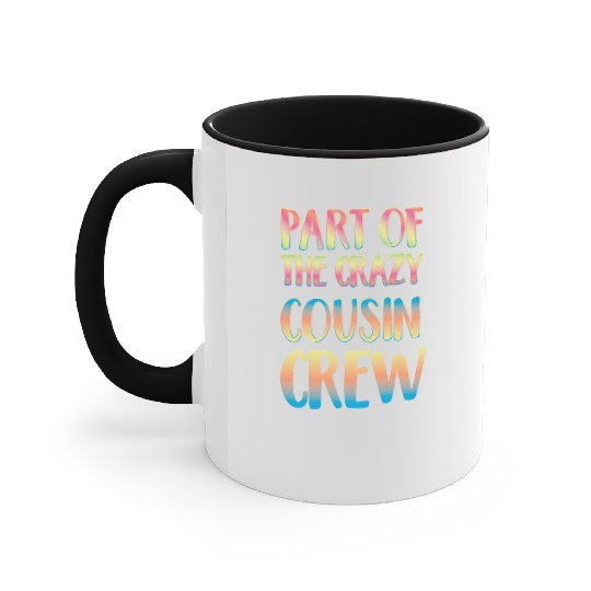 Part of the crazy cousin crew Accent Mugs