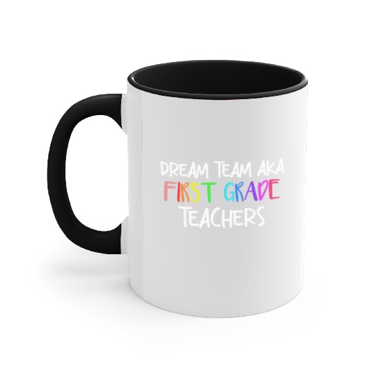 Dream Team Aka First Grade Teachers Accent Mugs