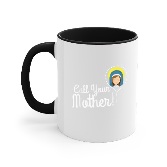 Call Your Mother Mom Gifts Blessed Mary Rosary Cut Accent Mugs