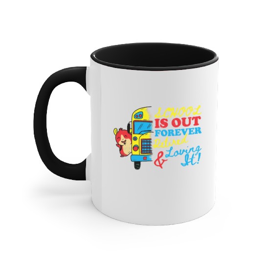 Cute School Is Out Forever Love It Retired Teacher Accent Mugs