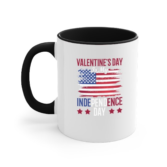 Valentine's Day Is My Independence Day Lover Accent Mugs