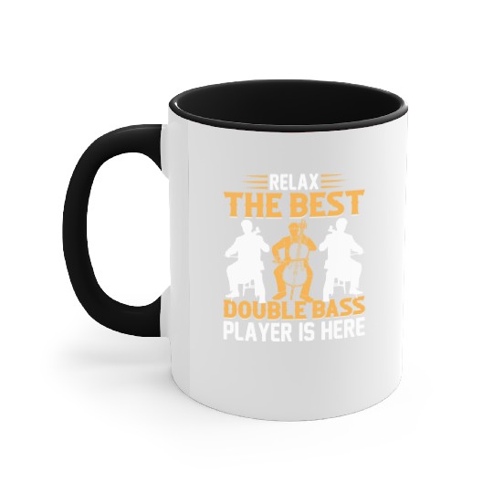 Double Bassist - Relax The Best Double Bass Player Accent Mugs