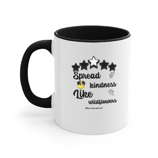 Spread kindness like wildflowers never give up Accent Mugs