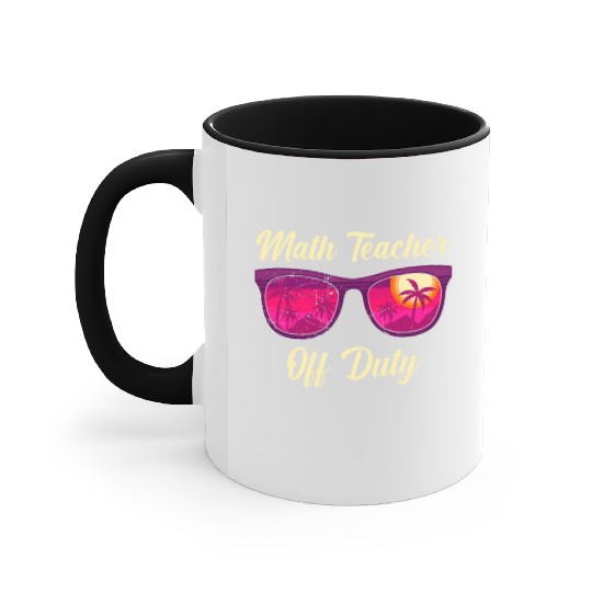 Mathematics Teacher off duty vacation Math teacher Accent Mugs