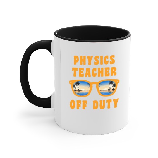 Vacation physics teacher off duty physics teacher Accent Mugs
