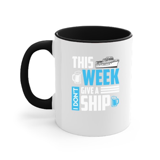 I don't give a ship cruise vacation spring break Accent Mugs