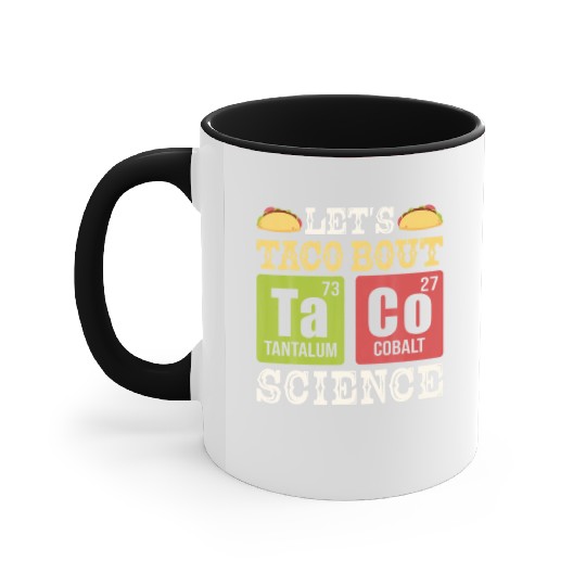 Lets Taco Bout Science Periodic Table Chemistry Accent Mugs