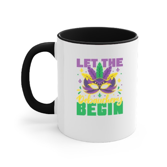 Let The Debauchery Begin Funny Adult Mardi Gras Accent Mugs